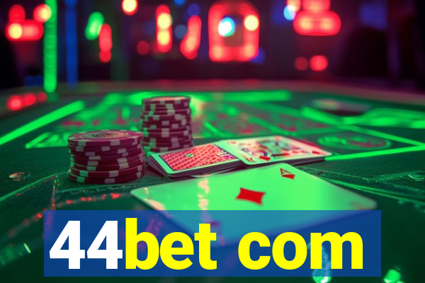 44bet com